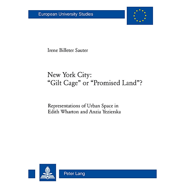 New York City: Gilt Cage or Promised Land?, Irene Billeter Sauter
