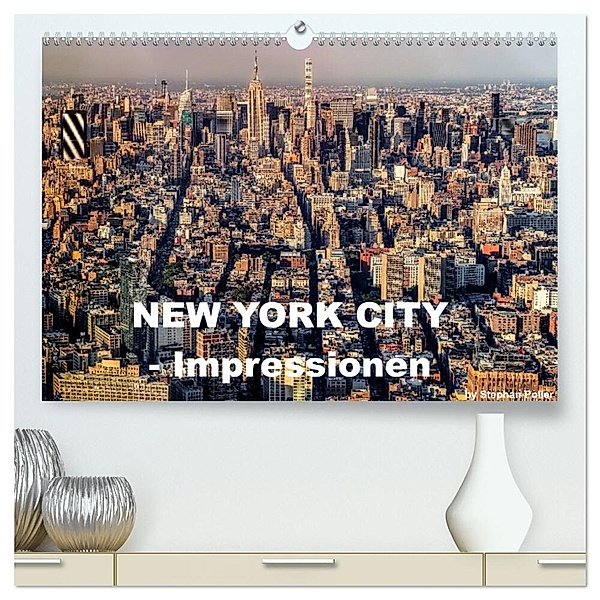 New York City - Impressionen (hochwertiger Premium Wandkalender 2024 DIN A2 quer), Kunstdruck in Hochglanz, Stephan Poller