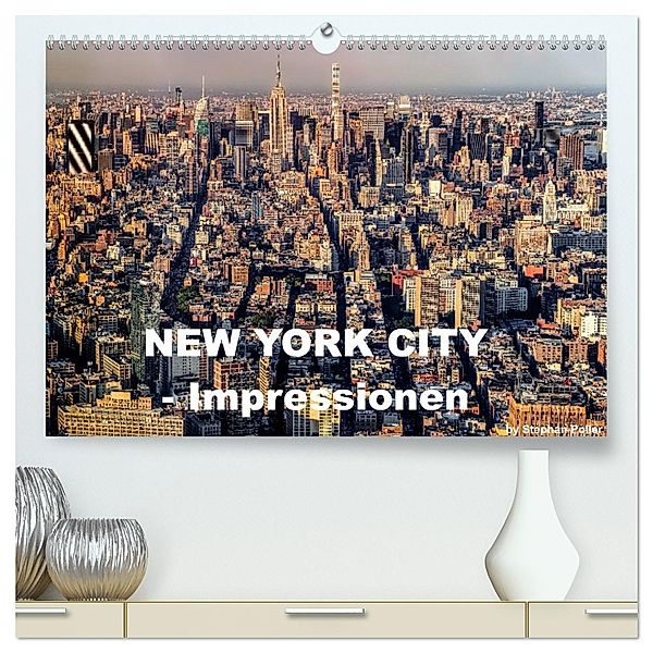 New York City - Impressionen (hochwertiger Premium Wandkalender 2025 DIN A2 quer), Kunstdruck in Hochglanz, Calvendo, Stephan Poller