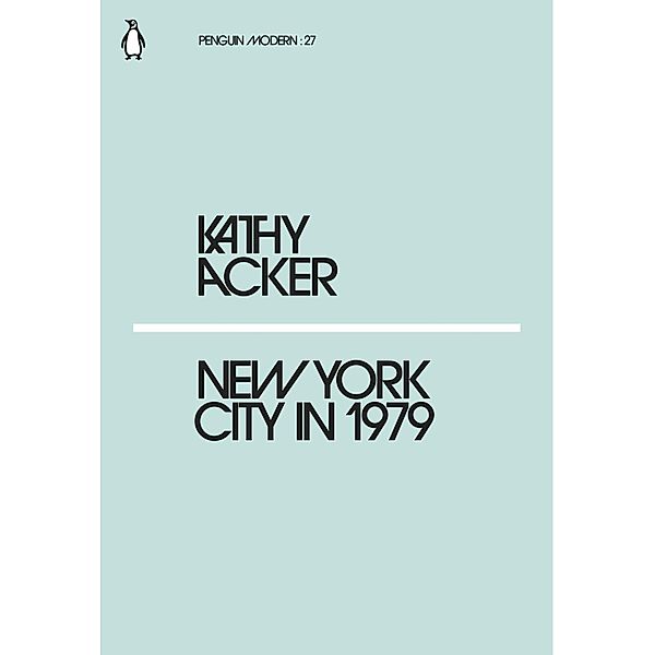 New York City in 1979 / Penguin Modern, Kathy Acker