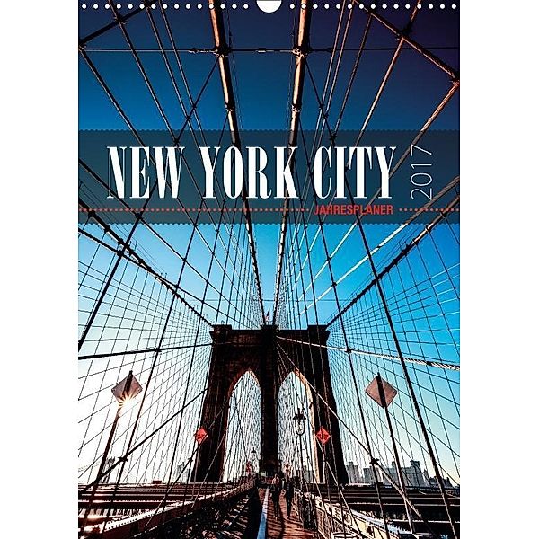 New York City Jahresplaner 2017 (Wandkalender 2017 DIN A3 hoch), Sascha Kilmer