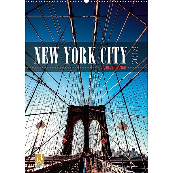 New York City Jahresplaner 2018 (Wandkalender 2018 DIN A2 hoch) Dieser erfolgreiche Kalender wurde dieses Jahr mit gleic, Sascha Kilmer