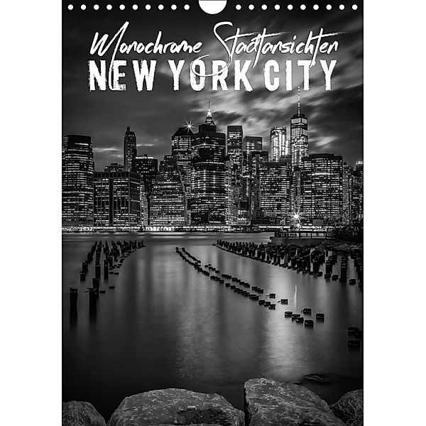 NEW YORK CITY Monochrome Stadtansichten (Wandkalender 2018 DIN A4 hoch), Melanie Viola