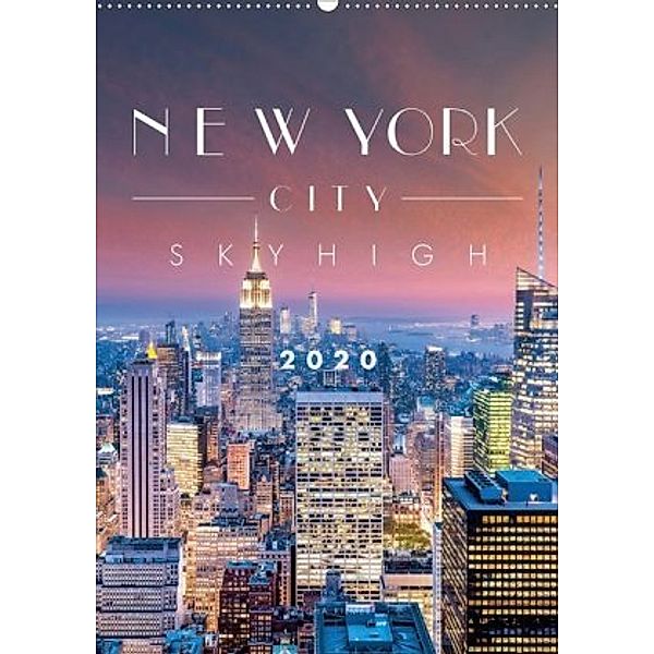 New York City Sky High (Wandkalender 2020 DIN A2 hoch), Sascha Kilmer