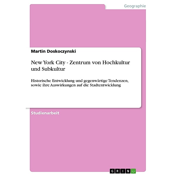 New York City - Zentrum von Hochkultur und Subkultur, Martin Doskoczynski