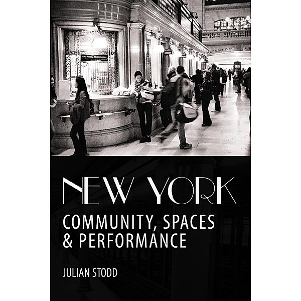New York: Community, Spaces and Performance / Julian Stodd, Julian Stodd