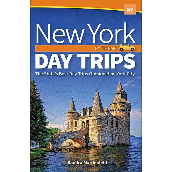 New York Day Trips by Theme / Day Trip Series, Sandra Mardenfeld