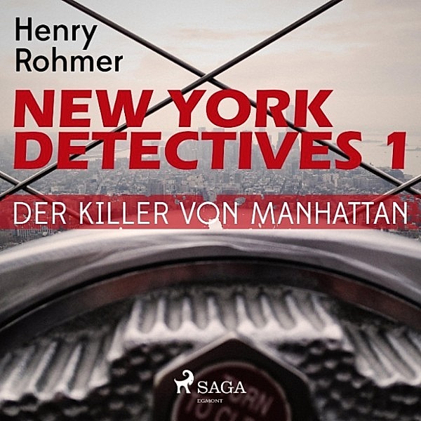 New York Detectives - 1 - New York Detectives, 1: Der Killer von Manhattan (Ungekürzt), Henry Rohmer