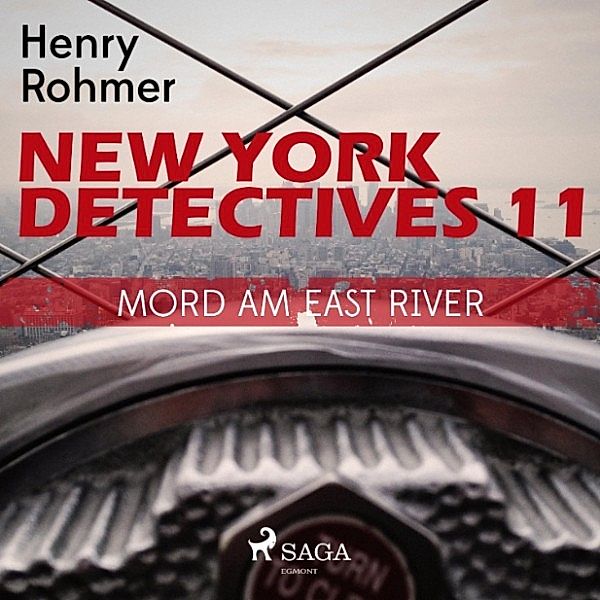 New York Detectives - 11 - New York Detectives 11, 11: Mord am East River (Ungekürzt), Henry Rohmer
