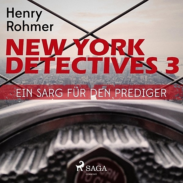 New York Detectives - 3 - New York Detectives, 3: Ein Sarg für den Prediger (Ungekürzt), Henry Rohmer