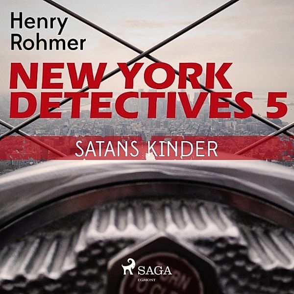 New York Detectives - 5 - New York Detectives, 5: Satans Kinder (Ungekürzt), Henry Rohmer