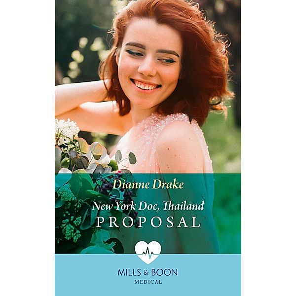 New York Doc, Thailand Proposal (Mills & Boon Medical) / Mills & Boon Medical, Dianne Drake