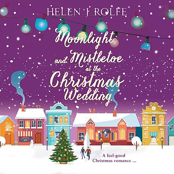 New York Ever After - 6 - Moonlight and Mistletoe at the Christmas Wedding, Helen J. Rolfe