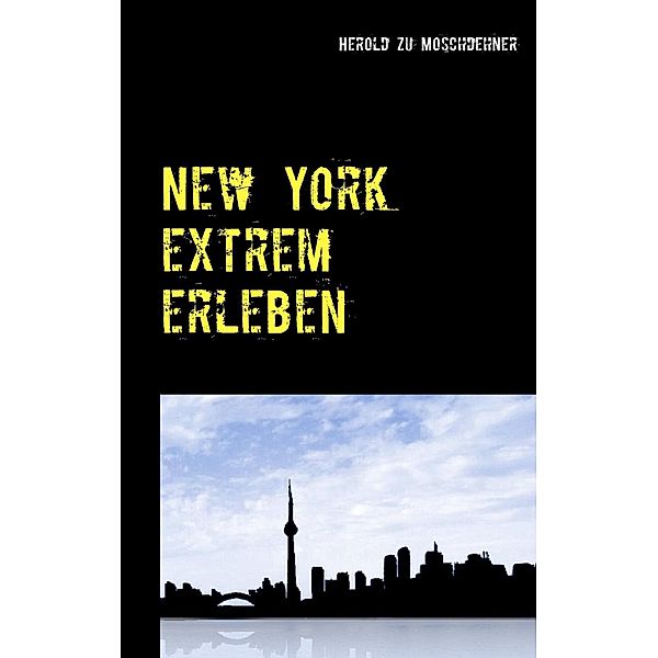 New York extrem erleben, Herold zu Moschdehner