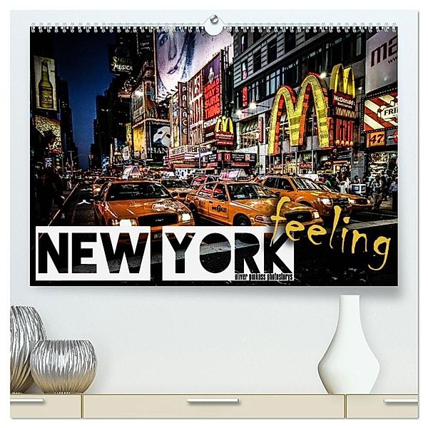 New York feeling (hochwertiger Premium Wandkalender 2025 DIN A2 quer), Kunstdruck in Hochglanz, Calvendo, Oliver Pinkoss Photostorys