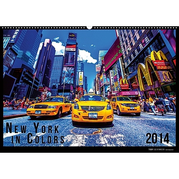 New York in Colors 2014 (Wandkalender 2014 DIN A2 quer), Toby Seifinger
