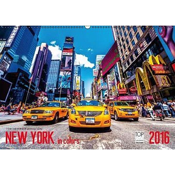 New York in Colors 2016 (Wandkalender 2016 DIN A2 quer), Toby Seifinger