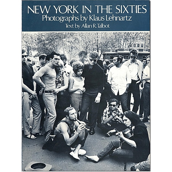 New York in the Sixties, Klaus Lehnartz, Allan R. Talbot