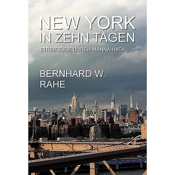 New York in zehn Tagen, Bernhard W. Rahe