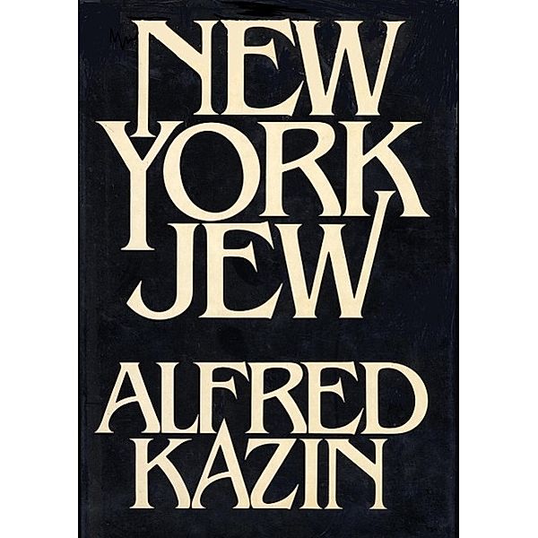 NEW YORK JEW, Alfred Kazin