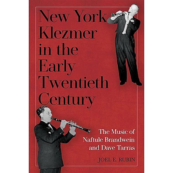 New York Klezmer in the Early Twentieth Century, Joel E. Rubin