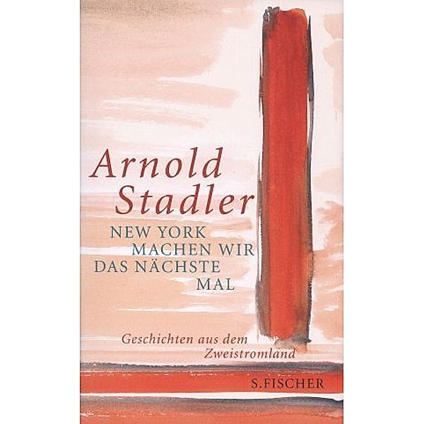 New York machen wir das nächste Mal, Arnold Stadler