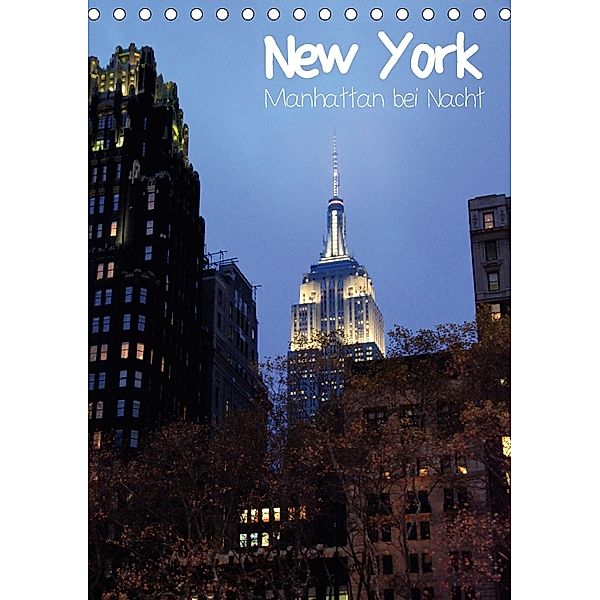 New York - Manhattan bei Nacht (Tischkalender 2018 DIN A5 hoch), Jana Thiem-Eberitsch