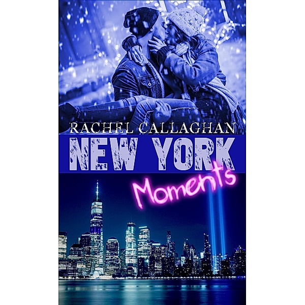 New York Moments / Moments Bd.3, Rachel Callaghan