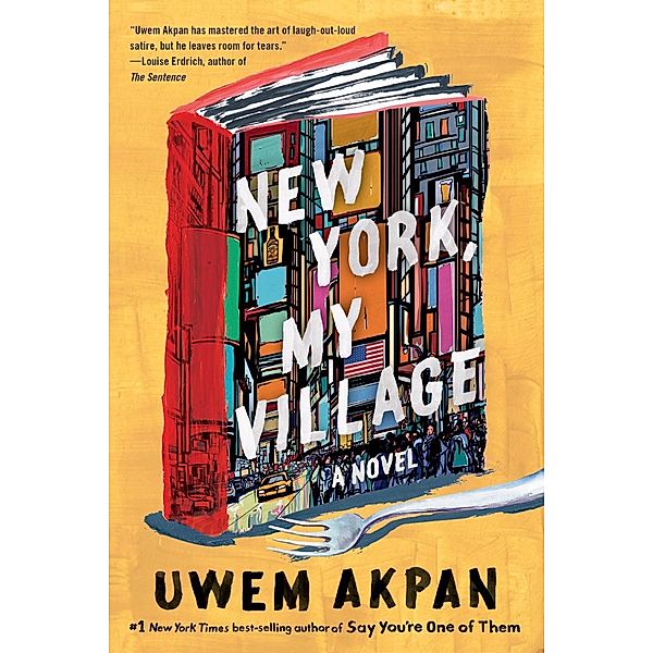 New York, My Village: A Novel, Uwem Akpan