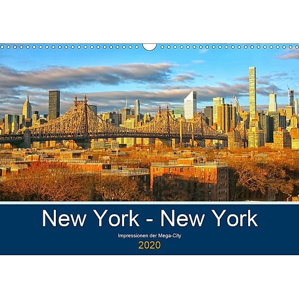New York - New York. Impressionen der Mega-City (Wandkalender 2020 DIN A3 quer), Rainer Großkopf