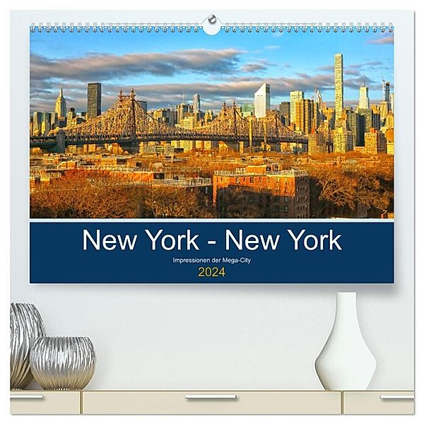 New York - New York. Impressionen der Mega-City (hochwertiger Premium Wandkalender 2024 DIN A2 quer), Kunstdruck in Hochglanz, Rainer Großkopf