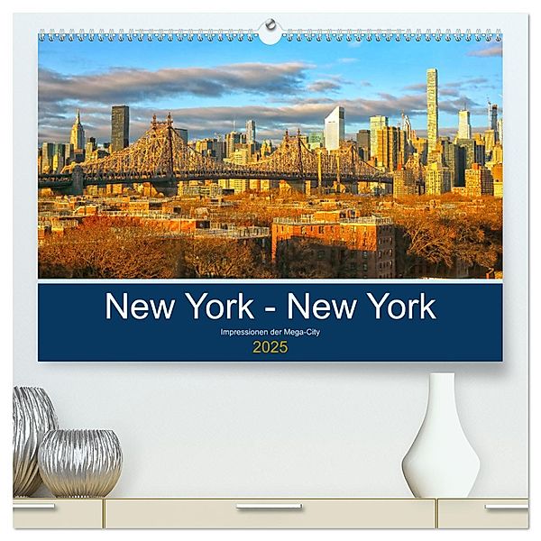 New York - New York. Impressionen der Mega-City (hochwertiger Premium Wandkalender 2025 DIN A2 quer), Kunstdruck in Hochglanz, Calvendo, Rainer Grosskopf