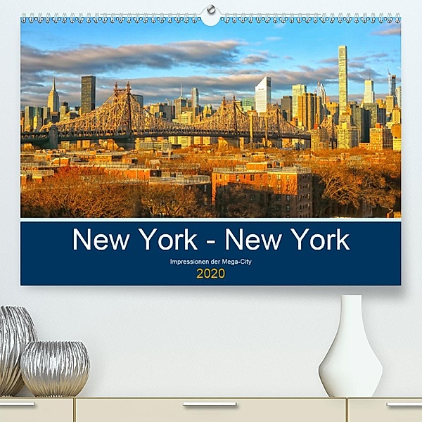 New York - New York. Impressionen der Mega-City(Premium, hochwertiger DIN A2 Wandkalender 2020, Kunstdruck in Hochglanz), Rainer Großkopf