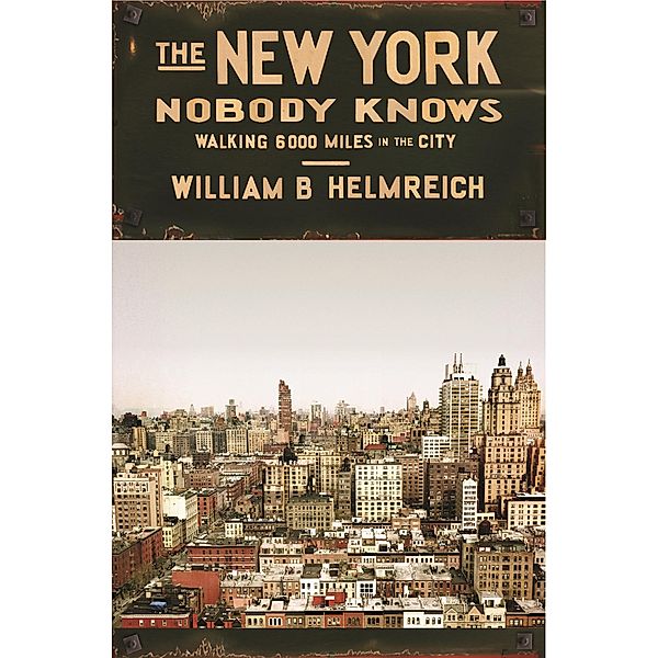 New York Nobody Knows, William B. Helmreich