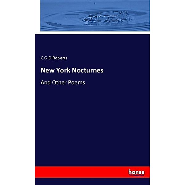 New York Nocturnes, C.G.D Roberts