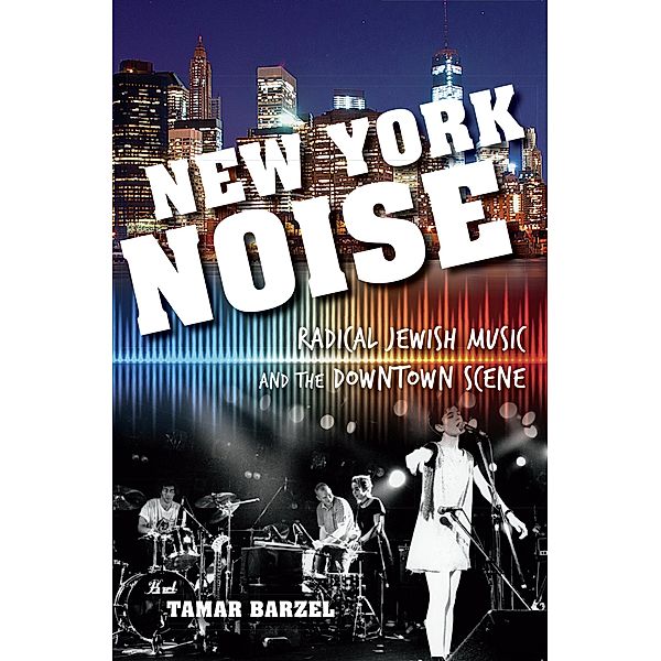 New York Noise / Ethnomusicology Multimedia, Tamar Barzel