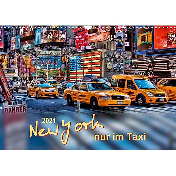 New York - nur im Taxi (Wandkalender 2021 DIN A3 quer), Peter Roder