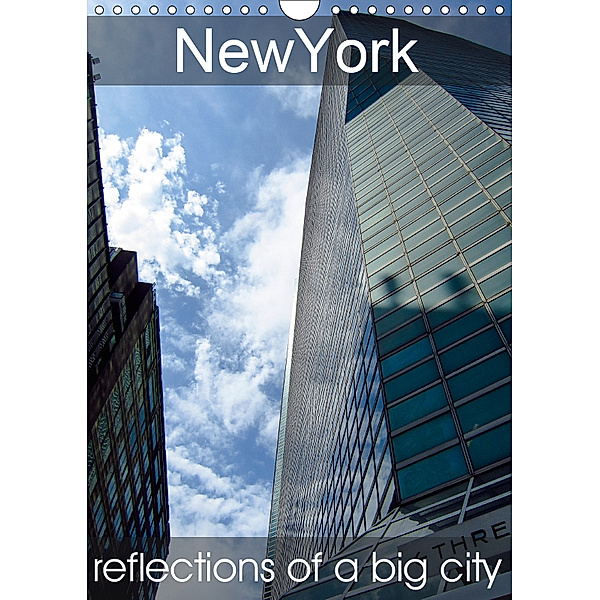 New York reflections of a big city (Wall Calendar 2019 DIN A4 Portrait), ggemini