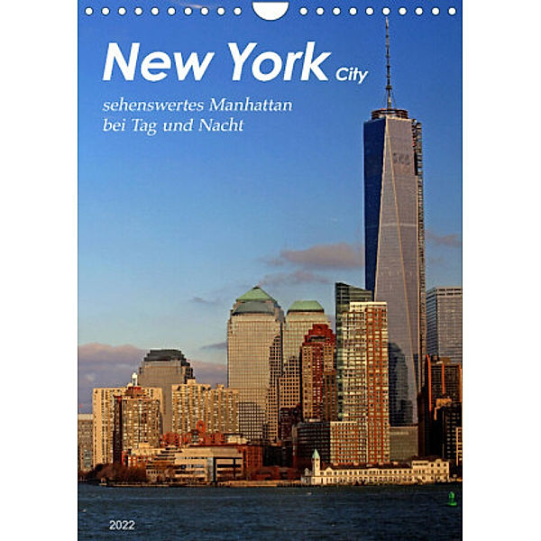 New York - sehenswertes Manhattan bei Tag und Nacht (Wandkalender 2022 DIN A4 hoch), Jana Thiem-Eberitsch