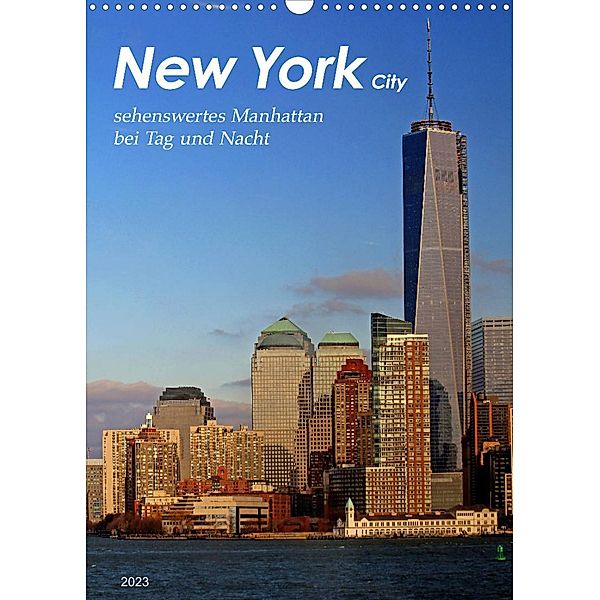 New York - sehenswertes Manhattan bei Tag und Nacht (Wandkalender 2023 DIN A3 hoch), Jana Thiem-Eberitsch