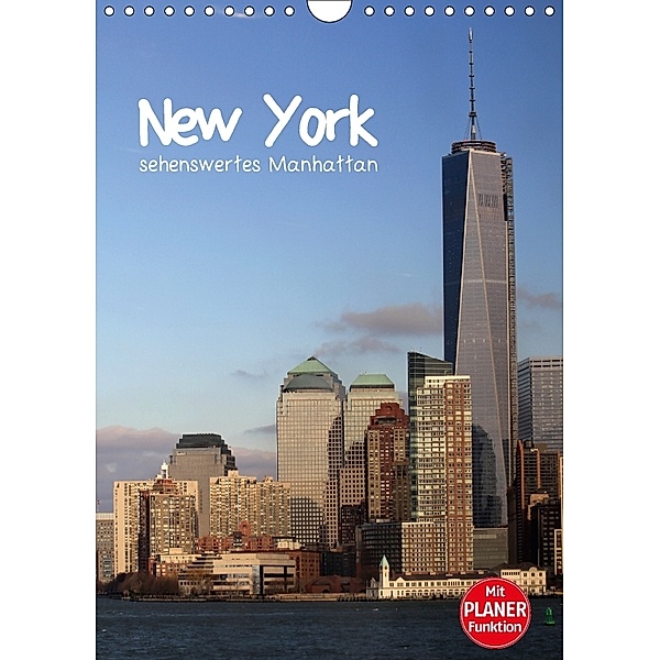 New York - sehenswertes Manhattan (Wandkalender 2018 DIN A4 hoch) Dieser erfolgreiche Kalender wurde dieses Jahr mit gle, Jana Thiem-Eberitsch