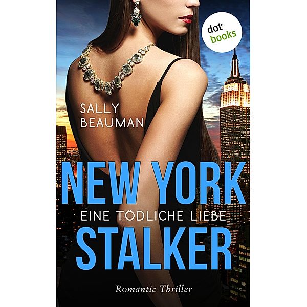 New York Stalker - Eine tödliche Liebe / Journalists Bd.3, Sally Beauman