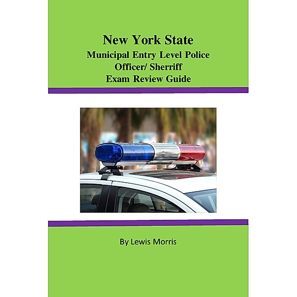 New York State Municipal Entry-level Police Officer/Deputy Sheriff Exam Review, Lewis Morris