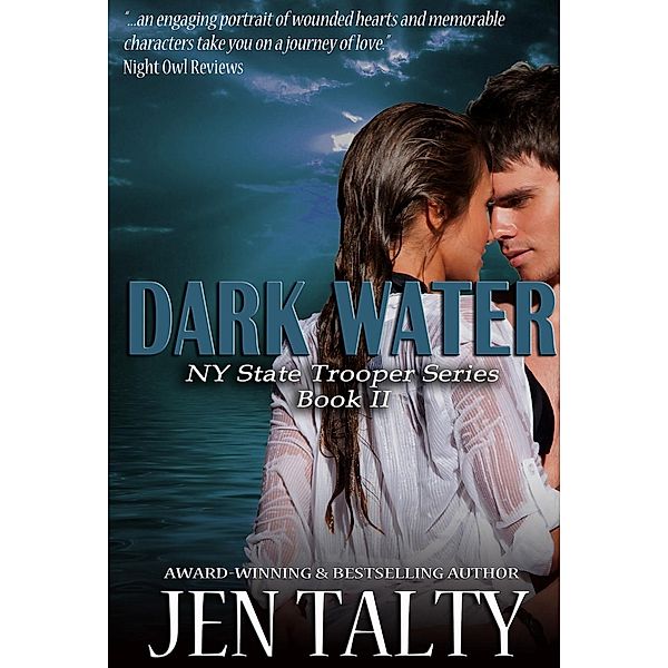 New York State Trooper Series: Dark Water (New York State Trooper Series, #2), Jen Talty