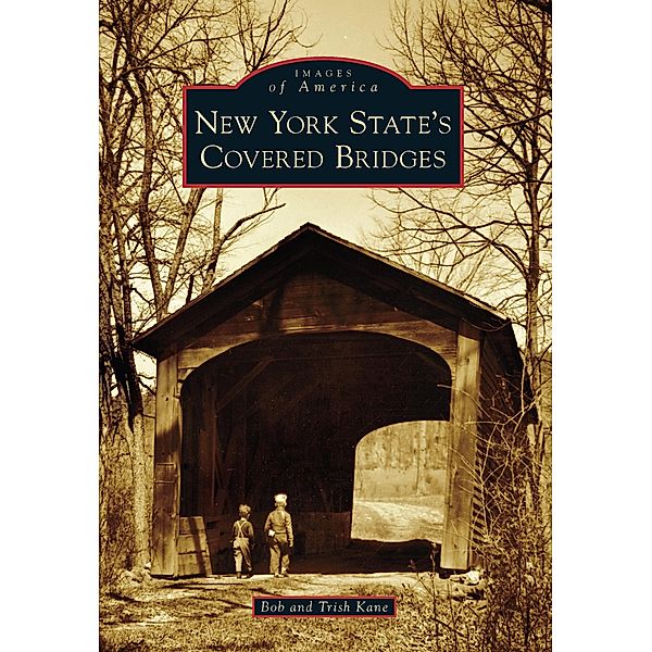 New York State's Covered Bridges, Bob Kane