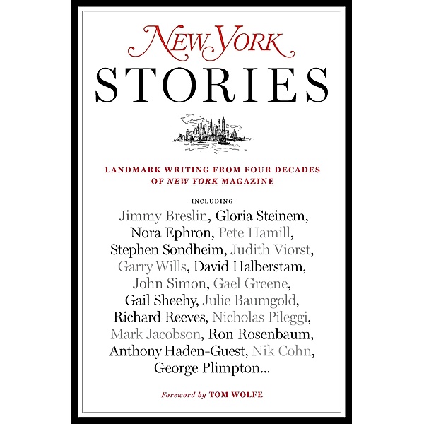 New York Stories: Landmark Writing from Four Decades of New York Magazine, Editors of New York Magazine