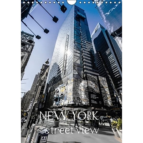 NEW YORK street view (AT-Version) (Wandkalender 2014 DIN A4 hoch), Monika Schöb