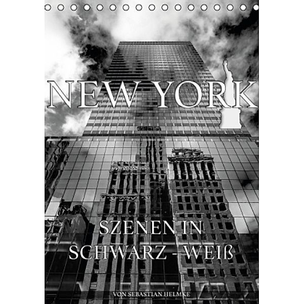 New York - Szenen in Schwarz - Weiß (Tischkalender 2016 DIN A5 hoch), Sebastian Helmke