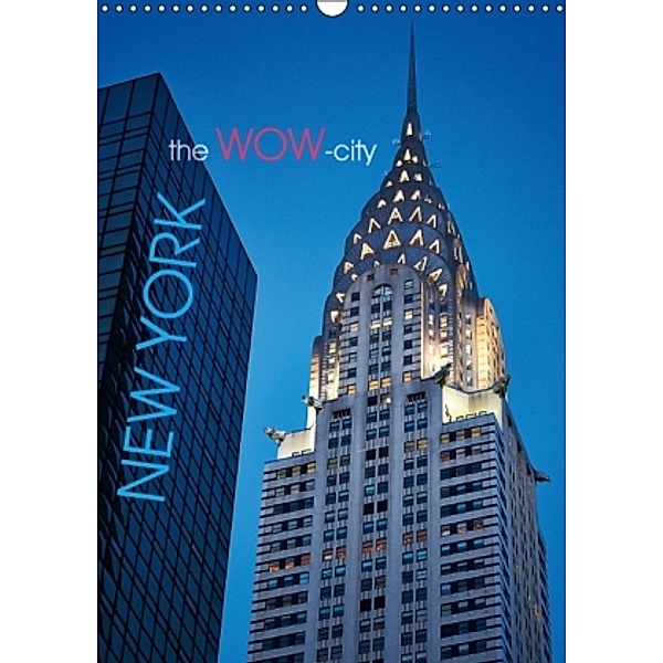New York - the WOW-city (Wandkalender 2016 DIN A3 hoch), Michael Moser Images