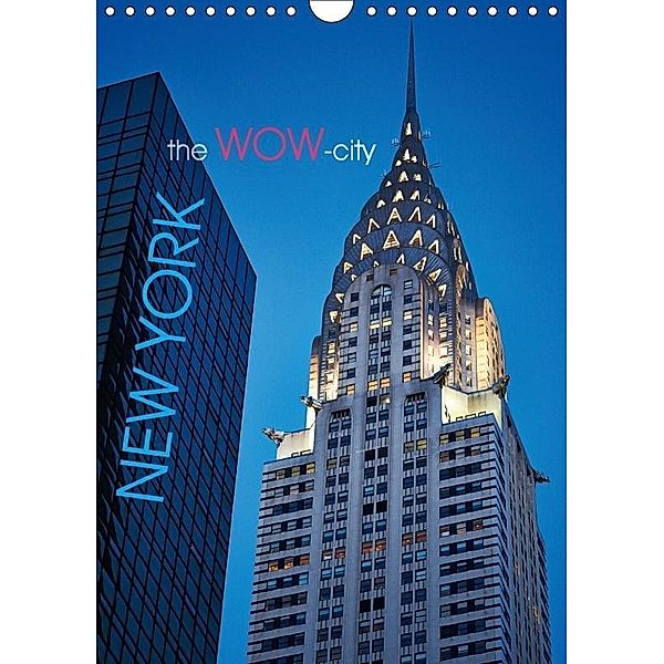 New York - the WOW-city (Wandkalender 2017 DIN A4 hoch), Michael Moser Images